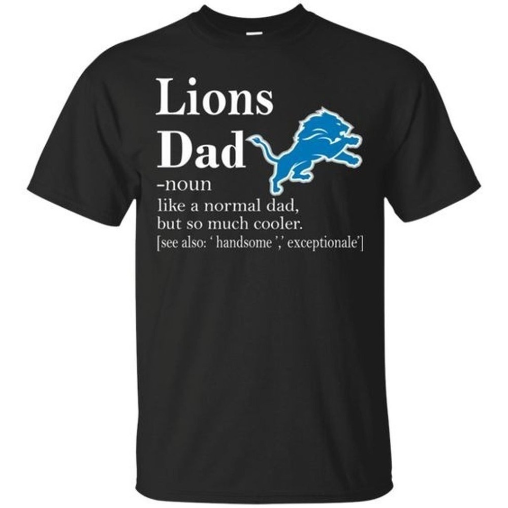 Detroit Lions Like A Normal Dad But So Much Cooler Tshirt
